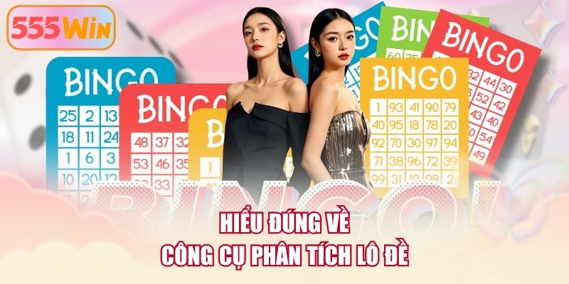 Hiểu đúng về công cụ phân tích lô đề